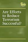 Are Efforts to Reduce Terrorism Successful? (At Issue)