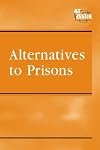 Alternatives to Prisons (At Issue Series) (2005)