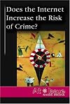 Does the Internet Increase the Risk of Crime? (At Issue Series)
