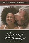 Interracial Relationships (Social Issues Firsthand)