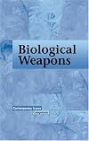 Biological Weapons (hardcover edition) (Contemporary Issues Companion)