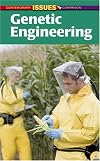 Genetic Engineering (Contemporary Issues Companion)