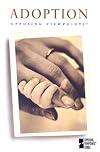 Adoption: Opposing Viewpoints (2006)