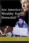 Are America's Wealthy too Powerful? (At Issue)