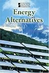 Energy Alternatives (Introducing Issues with Opposing Viewpoints : 2006)