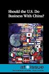 Should the U.S. Do Business with China? (At Issue Series)