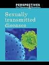 Sexually Transmitted Diseases (Perspectives on Diseases and Disorders)