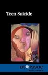 Teen Suicide (At Issue Series)