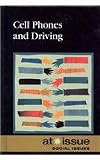 Cell Phones and Driving (At Issue Series)
