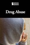 Drug Abuse (Introducing Issues with Opposing Viewpoints : 2012)