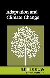 Adaptation and Climate Change (At Issue Series) (2013)