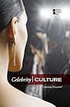 Celebrity Culture (Opposing Viewpoints)
