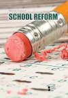 School Reform (Opposing Viewpoints)