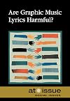 Are Graphic Music Lyrics Harmful? (At Issue)
