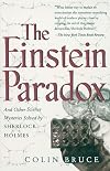 The Einstein Paradox and Other Science Mysteries Solved by Sherlock Holmes