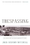 Trespassing: An Inquiry into the Private Ownership of Land