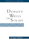 Density Waves In Solids (Frontiers in Physics)