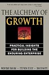 The Alchemy of Growth: Practical Insights for Building the Enduring Enterprise