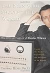 The Man Who Shocked The World: The Life And Legacy Of Stanley Milgram