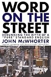 Word on the Street: Debunking the Myth of "Pure" Standard English