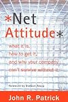 Net Attitude: What It Is, How to Get It, and Why Your Company Can't Survive Without It