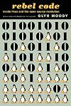 Rebel Code: Linux and the Open Source Revolution
