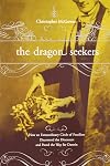 The Dragon Seekers: How an Extraordinary Circle of Fossilists Discovered the Dinosaurs and Paved the Way for Darwin