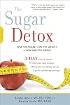 The Sugar Detox: Lose the Sugar, Lose the Weight--Look and Feel Great