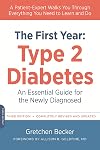 The First Year: Type 2 Diabetes: An Essential Guide for the Newly Diagnosed (The Complete First Year)