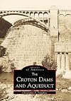 The Croton Dams and Aqueduct (Images of America: New York)