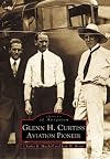 Glenn H. Curtiss: Aviation Pioneer (Images of Aviation)
