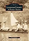 Loudoun County: A Family Album (VA) (Images of America)