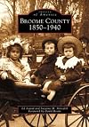 Broome County, 1850-1940 (Images of America: New York)