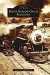 Maine Narrow Gauge Railroads