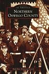Northern Oswego County (NY) (Images of America)
