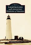 Lighthouses and Lifesaving Stations of Virginia (Images of America)