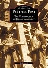 Put-in-Bay: The Construction of Perry's Monument