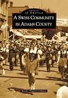 A Swiss Community in Adams County