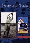 Baseball in Tulsa (Images of Baseball: Oklahoma)