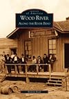 Wood River: Along the Riverbend (IL) (Images of America)