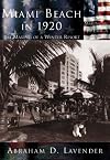 Miami Beach in 1920 : the making of a winter resort
