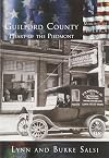 Guilford County: Heart of the Piedmont (NC) (Making of America)