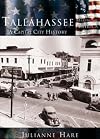 Tallahassee, A Capital City History (FL) (Making of America)