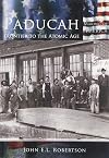 Paducah: Frontier To The Atomic Age (KY) (Making of America)