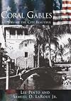 Coral Gables: History of the City Beautiful (FL) (Making of America)