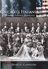 Chicago's Italians: Immigrants, Ethnics, Americans (IL) (Making of America)