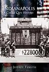 Indianapolis: A Circle City History (IN) (Making of America)