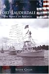 Fort Lauderdale: The Venice of America (FL) (Making of America)
