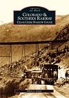 Colorado and Southern Railway: Clear Creek Narrow Gauge (Images of Rail)
