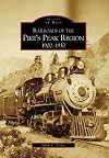 Railroads of the Pike's Peak Region: 1900-1930 (CO) (Images of Rail)